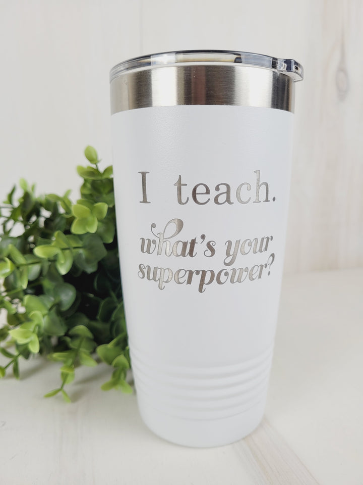 Rough Cut Dezigns, 20oz Engraved Tumblers, Teacher Designs