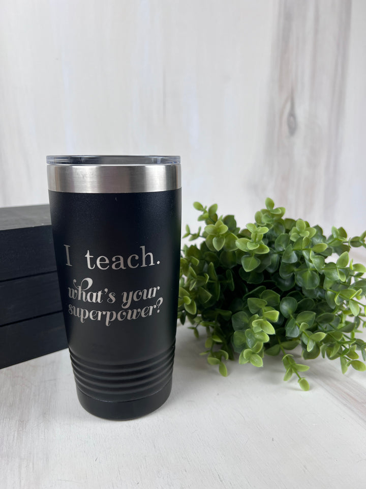 Rough Cut Dezigns, 20oz Engraved Tumblers, Teacher Designs